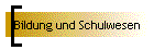 Bildung und Schulwesen