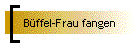 Bffel-Frau fangen